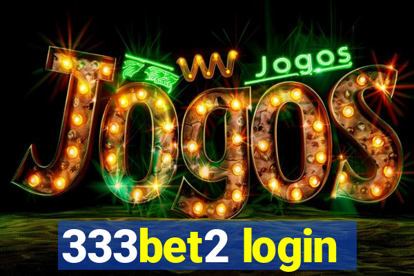 333bet2 login